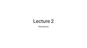 Lecture 2: Derivatives - Futures, Hedging, and Spread Trades