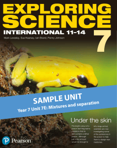 Exploring Science Year 7 Unit 7E: Mixtures and Separation