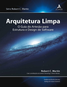Arquitetura Limpa - O Guia do Artes&atilde;o para Estrutura e Design de Software - Autor (Robert C. Martin)
