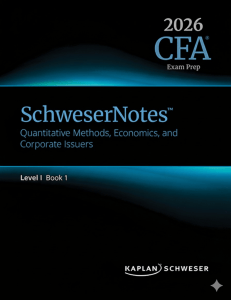 2026 CFA Level I SchweserNotes Book 1: Quantitative Methods, Economics, Corporate Issuers