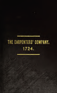 The Carpenters' Company of Philadelphia: 1724-1887 History