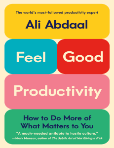 Feel Good Productivity: Do More of What Matters