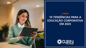 10 Tend&ecirc;ncias para a Educa&ccedil;&atilde;o Corporativa em 2025