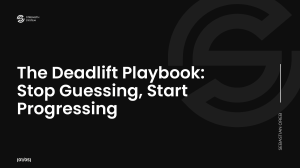 The Deadlift Playbook: Stop Guessing, Start Progressing