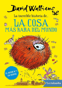 La cosa m&aacute;s rara del mundo - David Walliams