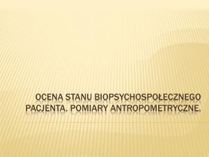 Ocena stanu biopsychospołecznego pacjenta: Pomiary antropometryczne