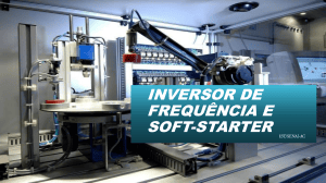 Inversor de Frequ&ecirc;ncia e Soft-Starter - Apresenta&ccedil;&atilde;o T&eacute;cnica