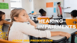 Hearing Impairments Presentation: Causes, Effects, Interventions