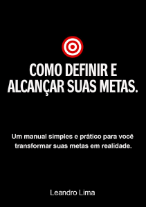 Como Definir e Alcan&ccedil;ar Suas Metas: Guia Pr&aacute;tico