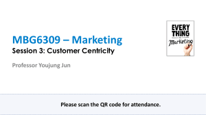 MBG6309 Marketing Session 3: Customer Centricity