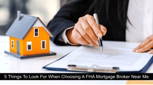 5 Things To Look For In An FHA Mortgage Broker