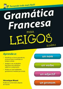 Gram&aacute;tica Francesa para Leigos: Aprenda Franc&ecirc;s F&aacute;cil