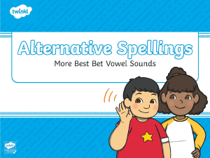 Alternative Spellings: Best Bet Vowel Sounds