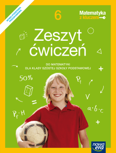 Zeszyt ćwiczeń do matematyki klasa 6 szkoła podstawowa Nowa Era