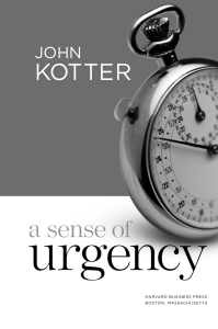 A Sense of Urgency by John Kotter - Organizational Change