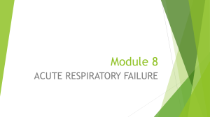 Module 8: Acute Respiratory Failure
