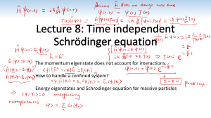 Lecture 8: Time Independent Schr&ouml;dinger Equation