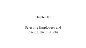 Chapter 6: Selecting Employees and Placing Them in Jobs