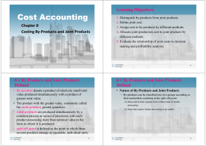 Cost Accounting Chapter 8: Costing By-Products and Joint Products