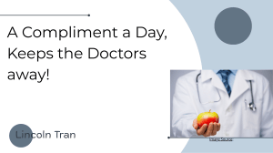 A Compliment a Day Keeps Doctors Away: The Power of Compliments