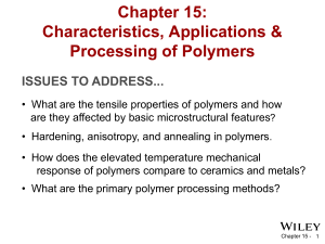 Chapter 15: Polymers - Characteristics, Applications & Processing