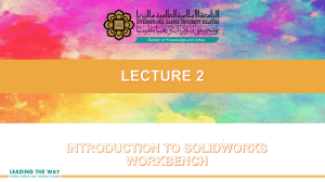 Lecture 2: Introduction to SolidWorks Workbench