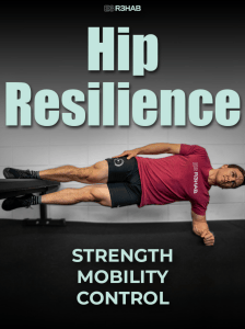 Hip Resilience Program: Strength, Mobility, Control for Hip Health
