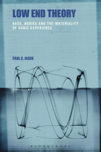 Low End Theory: Bass, Bodies, Sonic Experience