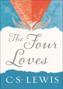 The Four Loves by C.S. Lewis: Love Types Explained