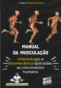 Manual da Muscula&ccedil;&atilde;o: Cinesiologia e Biomec&acirc;nica Aplicadas ao Movimento Humano