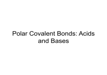 Polar Covalent Bonds: Acids and Bases