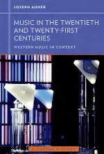 Music in the 20th and 21st Centuries: A Norton History
