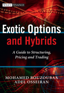 Exotic Options and Hybrids: Structuring, Pricing, Trading Guide