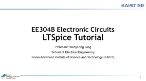 EE304B LTSpice Tutorial for Electronic Circuits