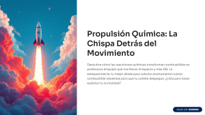 Propulsi&oacute;n Qu&iacute;mica: La Chispa Detr&aacute;s del Movimiento