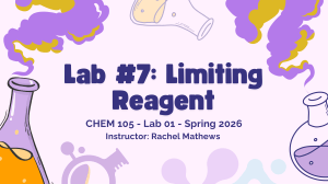 Lab #7: Limiting Reagent - CHEM 105