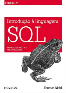 Introdu&ccedil;&atilde;o &agrave; Linguagem SQL: Guia Pr&aacute;tico para Iniciantes
