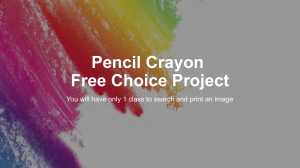 Pencil Crayon Free Choice Project Assignment