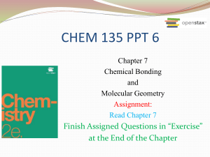 CHEM 135 PPT 6: Chemical Bonding & Molecular Geometry