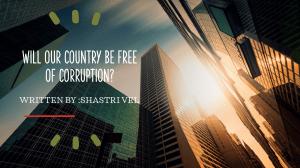 Will Our Country Be Free of Corruption? Essay on Corruption Reduction