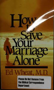 How to Save Your Marriage Alone by Ed Wheat