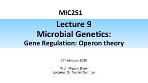 MIC251 Lecture 9: Operon Theory in Microbial Genetics