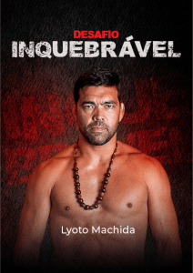 Desafio Inquebr&aacute;vel: Guia de Treino de 7 Dias com Lyoto Machida