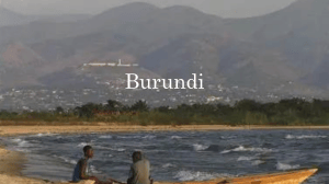 Burundi : Informations g&eacute;n&eacute;rales, culture et sites touristiques