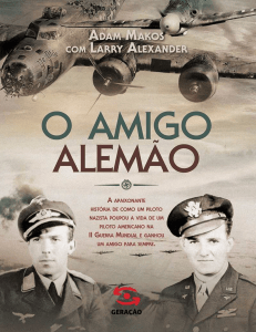 O Amigo Alem&atilde;o: A Hist&oacute;ria de Franz Stigler e Charlie Brown na Segunda Guerra