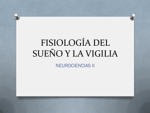 Fisiolog&iacute;a del Sue&ntilde;o y Vigilia - Neurociencias II