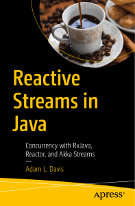 Reactive Streams in Java: Concurrency with RxJava, Reactor, Akka Streams