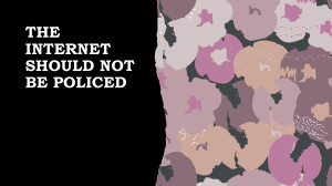 Internet Policing: Should the Internet Be Policed?