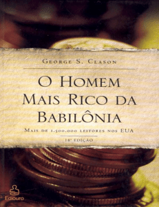 O Homem Mais Rico da Babil&ocirc;nia: Princ&iacute;pios Financeiros da Antiga Babil&ocirc;nia