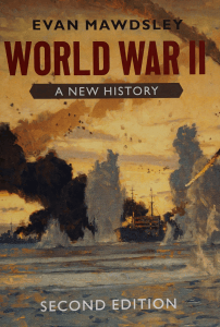 World War II: A New History - Evan Mawdsley